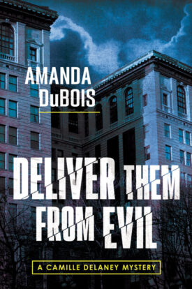Deliver Them From Evil by Amanda DuBois